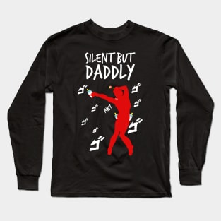 Silent but daddly funny edition 02 Long Sleeve T-Shirt